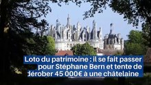 Loto du patrimoine : il se fait passer pour Stéphane Bern et tente de dérober 45 000€ à une châtelaine