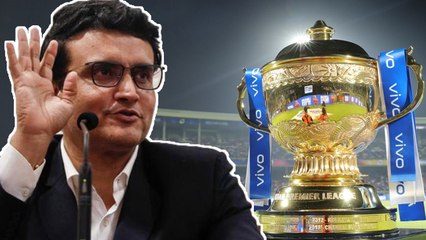 IPL 2020 INDIAவில் நடக்க வாய்ப்பு இல்லை: Sourav Ganguly