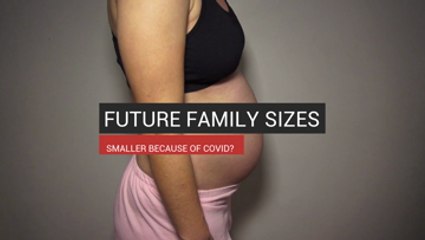 Future Family Sizes Smaller Because of COVID?
