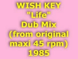 WISH KEY "Life" Dub Mix 1985