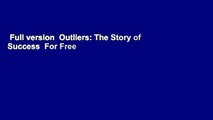 Full version  Outliers: The Story of Success  For Free