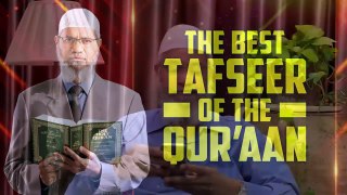 The Best Tafseer of the Quran – Dr Zakir Naik