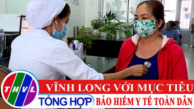 Phóng sự: Vĩnh Long với mục tiêu bảo hiểm y tế toàn dân