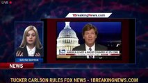 Tucker Carlson rules Fox News - 1BreakingNews.com