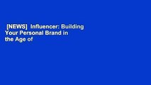 [NEWS]  Influencer: Building Your Personal Brand in the Age of Social Media