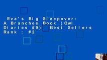 Eva's Big Sleepover: A Branches Book (Owl Diaries #9)  Best Sellers Rank : #2
