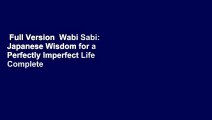 Full Version  Wabi Sabi: Japanese Wisdom for a Perfectly Imperfect Life Complete