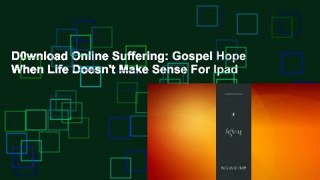 D0wnload Online Suffering: Gospel Hope When Life Doesn't Make Sense For Ipad