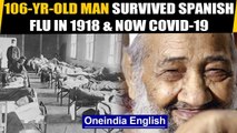 106 year old man who survived Spanish Flu now recovers from Covid-19 | Oneidia News