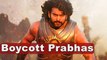 Boycott Prabhas !! ಕನ್ನಡಿಗರು ಗರಂ | Filmibeat Kannada