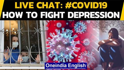 Covid-19: Live chat on how to fight back depression and anxiety during the pandemic Oneindia News