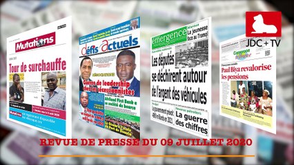 REVUE DE PRESSE CAMEROUNAISE DU 09 JUILLET 2020