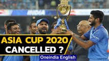 Asia Cup 2020 is cancelled: Sourav Ganguly | Oneindia News
