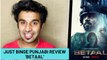 Just Binge: Netflix's 'Betaal' Review- Punjabi | SpotboyE