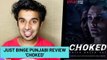 Just Binge: Netflix's 'Choked' Review- Punjabi | SpotboyE
