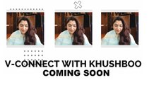 PROMO : V-CONNECT WITH KHUSHBOO COMING SOON