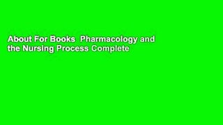 About For Books  Pharmacology and the Nursing Process Complete