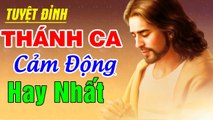 Tuyệt Đỉnh Thánh Ca Làm Rung Động Triệu Trái Tim - Tình Chúa Trở Về Bên Chúa  CẢM ĐỘNG NHẤT