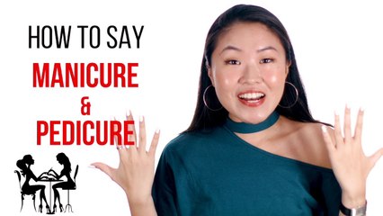 How to Say "Manicure & Pedicure" in Chinese | How To Say Series | ChinesePod