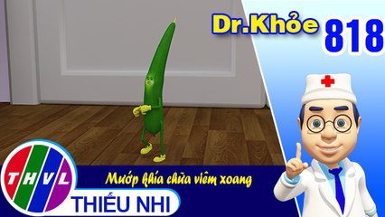 Dr. Khỏe - Tập 818: Mướp khía chữa viêm xoang
