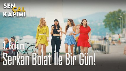 Serkan Bolat ile bir gün - Sen Çal Kapımı 1. Bölüm