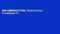 [RECOMMENDATION]  Violent Python: A Cookbook for Hackers, Forensic Analysts,