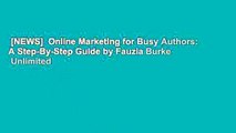 [NEWS]  Online Marketing for Busy Authors: A Step-By-Step Guide by Fauzia