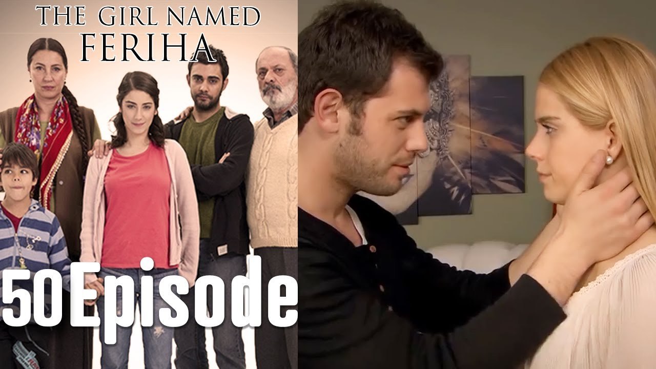 The Girl Named Feriha - 50 Episode