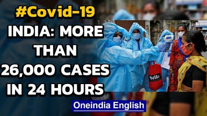 Coronavirus: Over 26,000 cases in India in last 24 hours for the first time Oneindia News