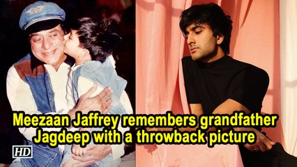 Meezaan Jaffrey remembers grandfather Jagdeep with a throwback picture