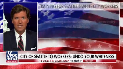 Tucker- City of Seattle tells white employees to work on undoing their whiteness