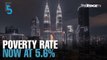 EVENING 5: Malaysia records 5.6% poverty rate