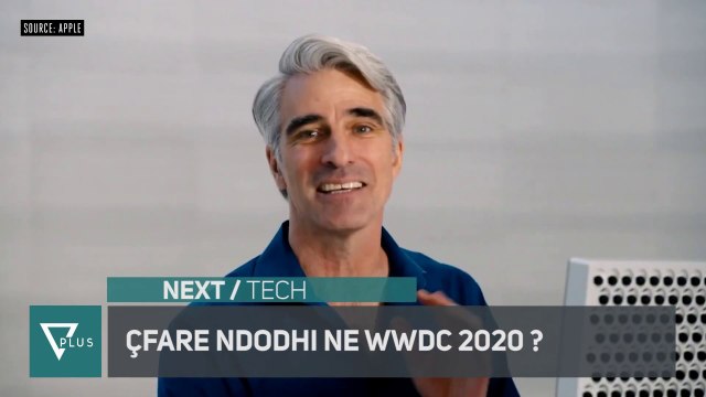 Next - Cfare u prezantua ne WWDC 2020 nga Apple - Tech - Show - Vizion Plus