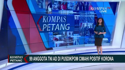 Download Video: 99 Anggota TNI AD di Pusikpom Cimahi Positif Corona, Dinkes Telusuri Sebaran Virus