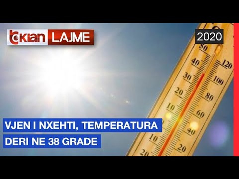 Vjen i nxehti, temperatura deri ne 38 grade | Lajme - News