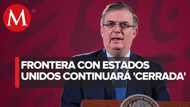 México y Estados Unidos analizan extender cierre parcial de fronteras