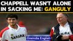 Sourav Ganguly says Greg Chappell wasn't alone in sacking him from Team India | Oneindia News