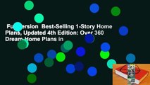 Full version  Best-Selling 1-Story Home Plans, Updated 4th Edition: Over 360 Dream-Home Plans in