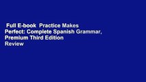 Full E-book  Practice Makes Perfect: Complete Spanish Grammar, Premium Third Edition  Review