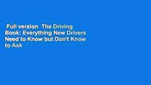 Full version  The Driving Book: Everything New Drivers Need to Know but Don't Know to Ask