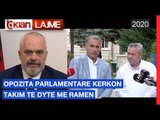 Opozita parlamentare kerkon takim te dyte me Ramen | Lajme - News