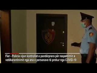 Скачать видео: Policia kontroll të infektuarve në Fier, një vajzë e prekur nga Covid nuk gjendet në banesë