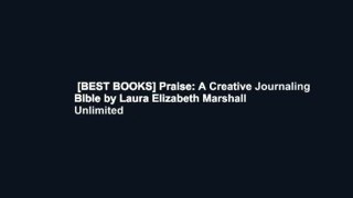 [BEST BOOKS] Praise: A Creative Journaling Bible by Laura Elizabeth Marshall