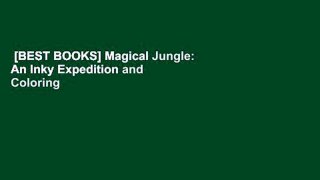 [BEST BOOKS] Magical Jungle: An Inky Expedition and Coloring Book for Adults