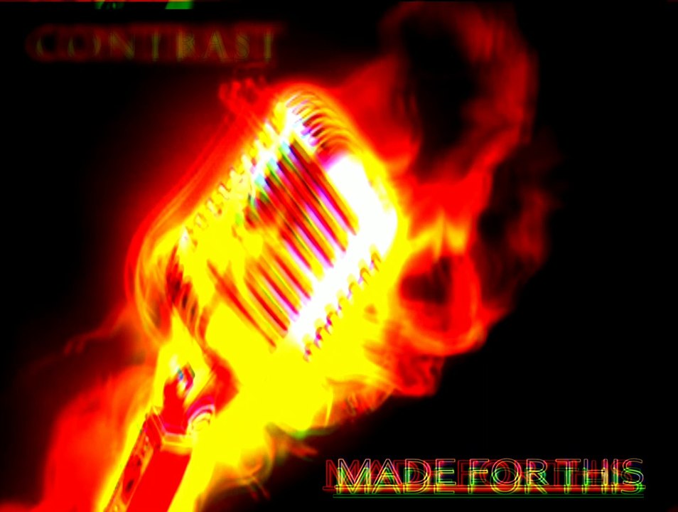 'MADE FOR THIS' BY CONTRAST(D-A-DUBB AND THE ONE AND ONLY QUIJA)