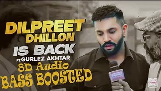 Dilpreet Dhillon Is Back Ft Gurlez Akhtar | Desi Crew | Narinder Batth | Speed Records|BASS BOOSTED|