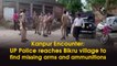 Kanpur Encounter: UP Police reaches Bikru village to find missing arms and ammunitions