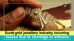Surat gold jewellery industry incurring losses due shortage of artisans
