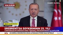 Cumhurbaşkanı Erdoğan'dan Srebrenitsa mesajı: Avrupalı siyasetçiler hiçbir ders çıkartmadılar