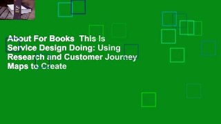 About For Books  This Is Service Design Doing: Using Research and Customer Journey Maps to Create
